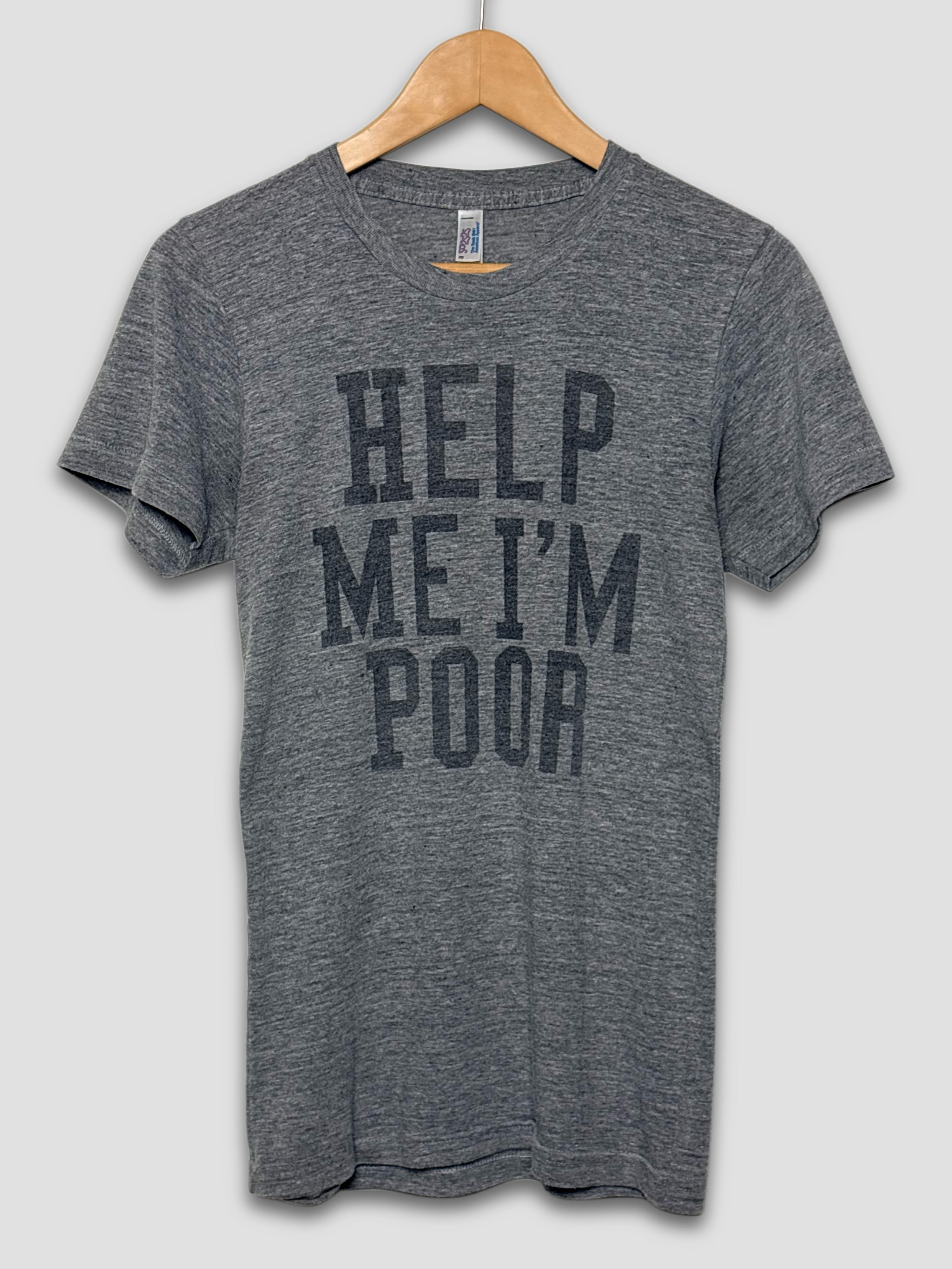2010s “Help Me I’m Poor” T-Shirt
