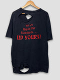 1997 “We’ve Upped Our Standards… UP YOURS!” Thrashed T-Shirt